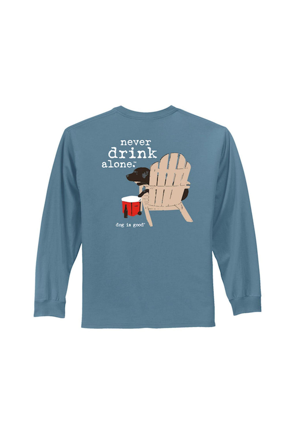 Never Drink Alone Long Sleeve T-Shirt