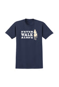 Never Walk Alone T-Shirt